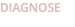 Diagnose 