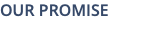 OUR PROMISE